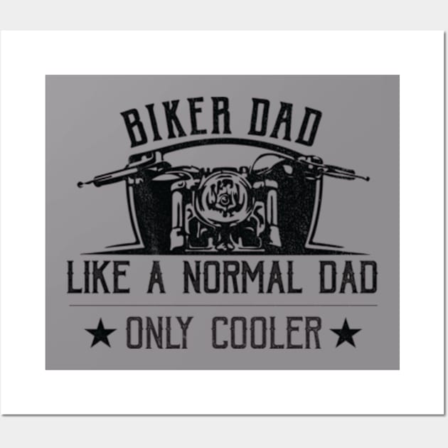 Biker Dad Like A Normal Dad Only Cooler Funny Biker Motorcycle Wall Art by BlendedArt